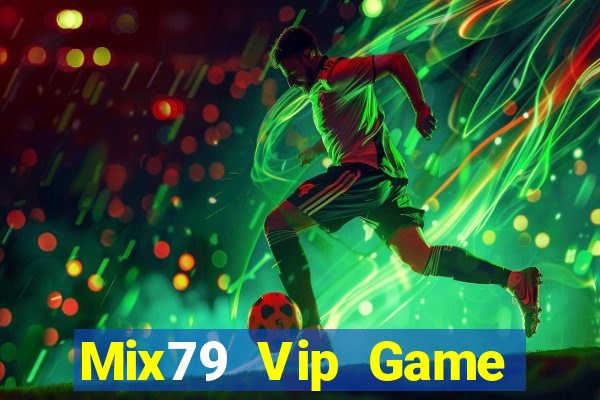 Mix79 Vip Game Bài Vip Club Đổi Thưởng