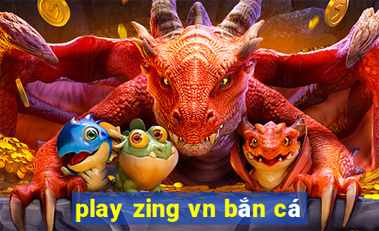 play zing vn bắn cá