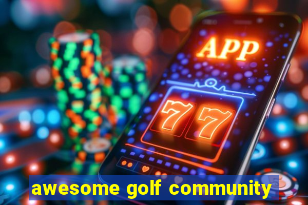 awesome golf community