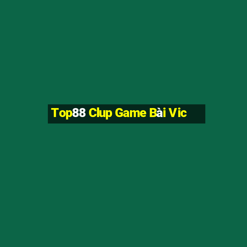 Top88 Clup Game Bài Vic