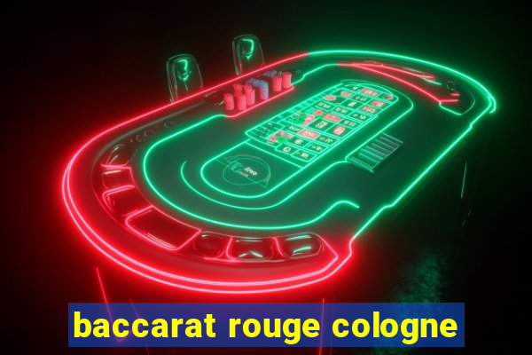 baccarat rouge cologne