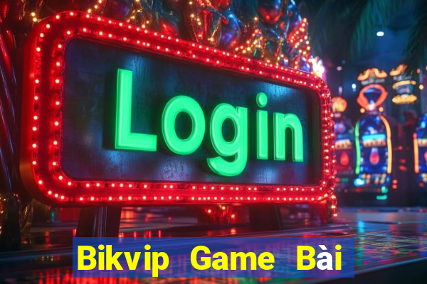 Bikvip Game Bài Tài Xỉu