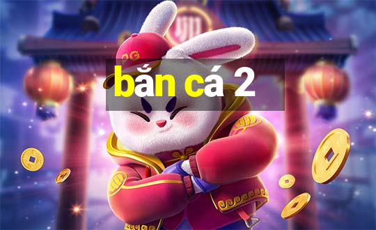 bắn cá 2