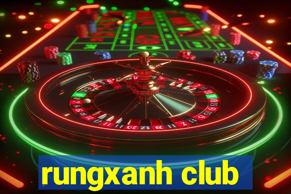 rungxanh club