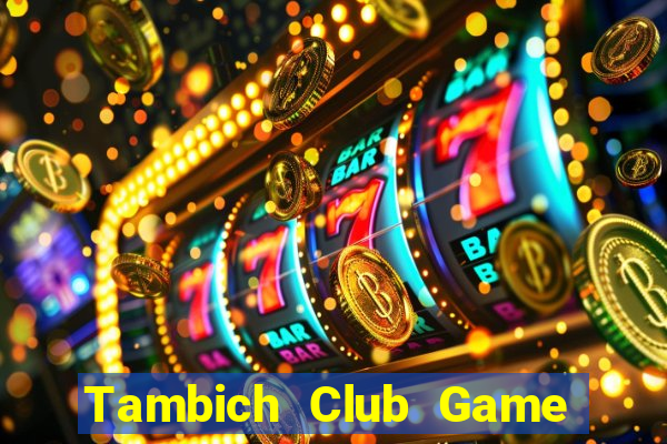 Tambich Club Game Bài Poker