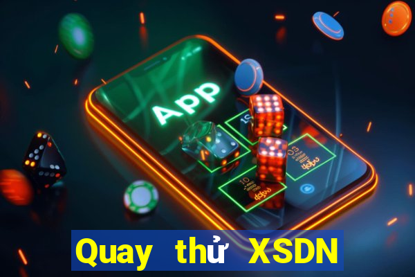 Quay thử XSDN ngày 4