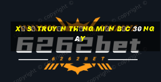 xổ số truyền thống miền bắc 30 ngày