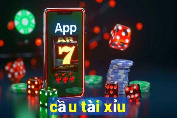 cầu tài xỉu