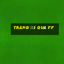 trang đổi quà ff