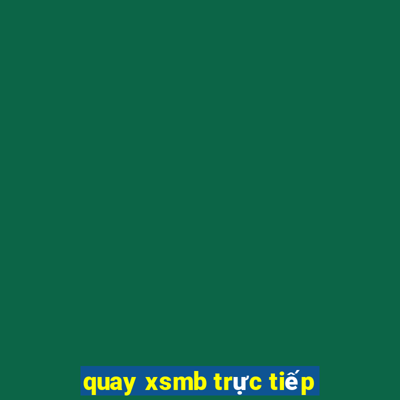 quay xsmb trực tiếp