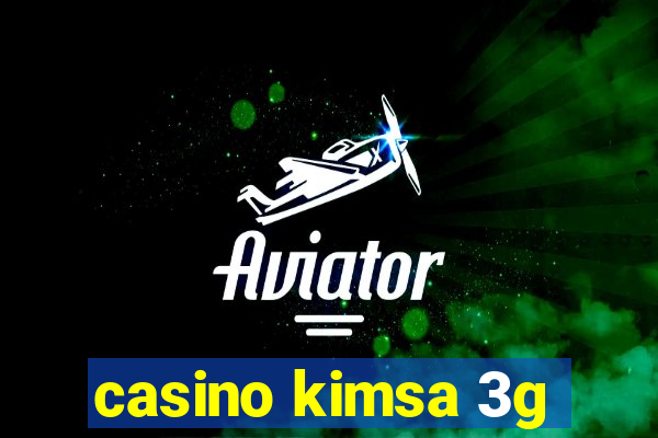 casino kimsa 3g