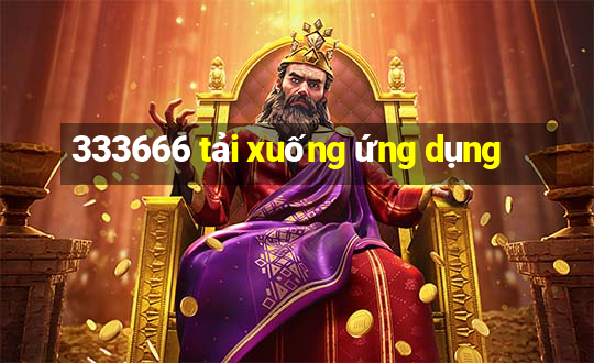 333666 tải xuống ứng dụng