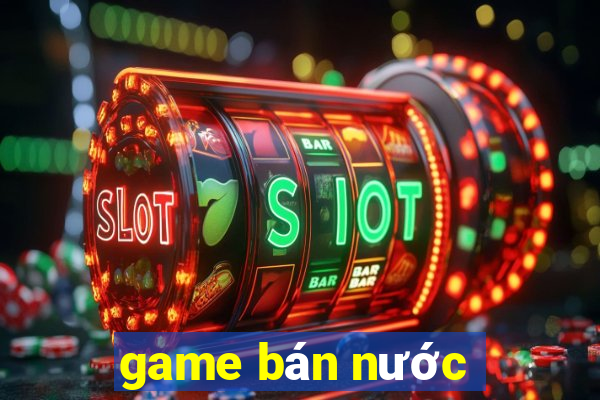 game bán nước