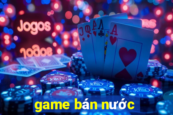 game bán nước