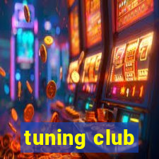 tuning club