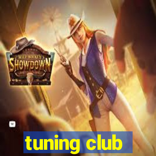 tuning club