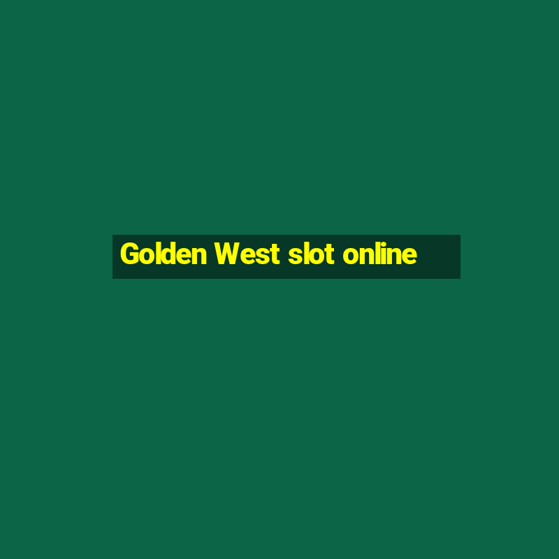 Golden West slot online