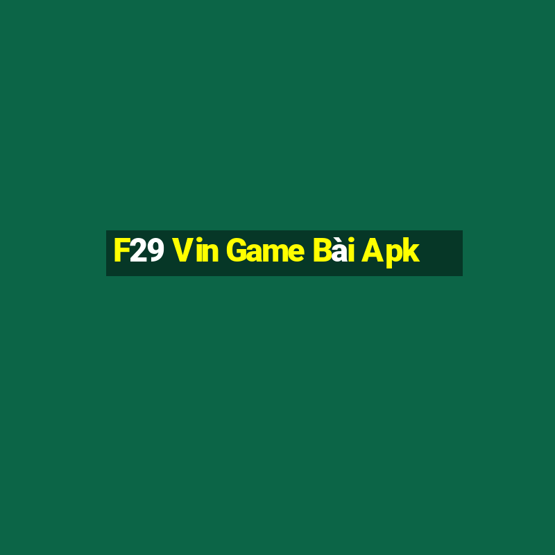 F29 Vin Game Bài Apk