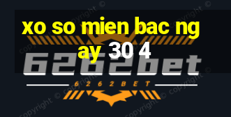 xo so mien bac ngay 30 4