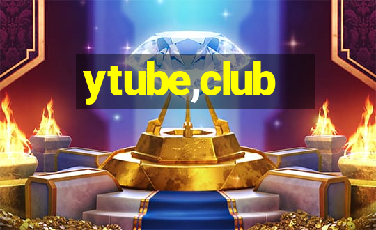 ytube,club