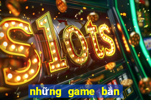 những game bắn cá đổi the