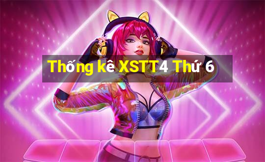 Thống kê XSTT4 Thứ 6