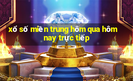 xổ số miền trung hôm qua hôm nay trực tiếp