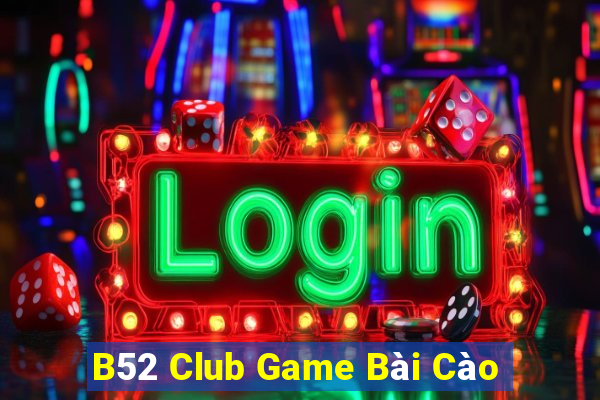 B52 Club Game Bài Cào