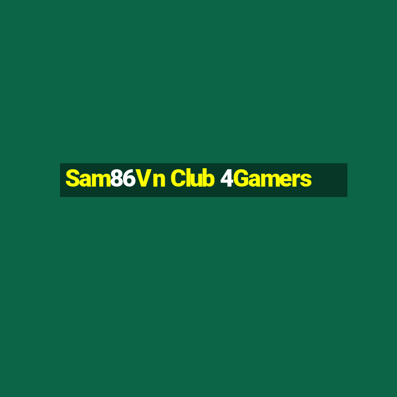 Sam86Vn Club 4Gamers