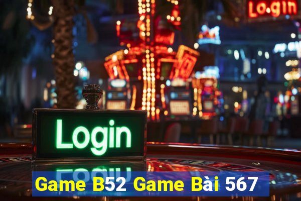 Game B52 Game Bài 567