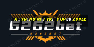 Hệ thống giải trí  Fun88 Apple