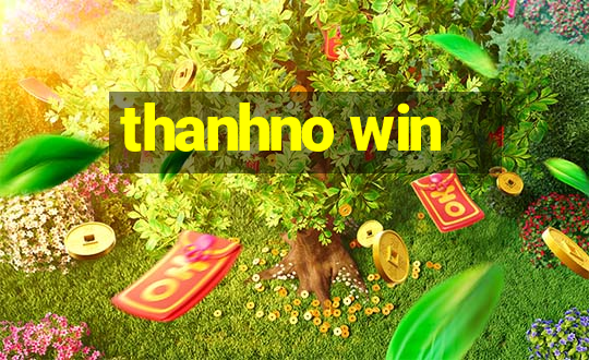 thanhno win