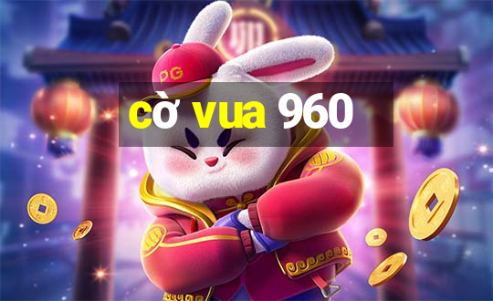 cờ vua 960