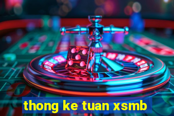 thong ke tuan xsmb