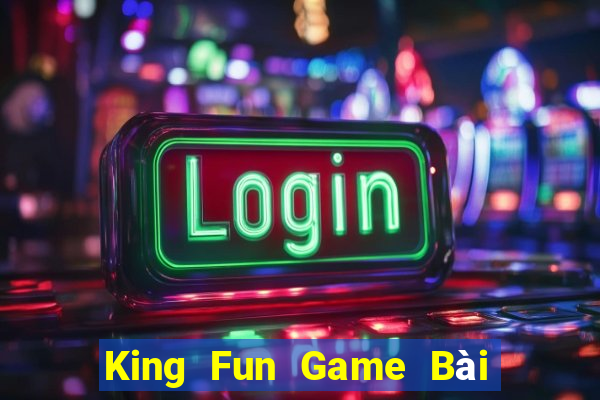 King Fun Game Bài 888 Casino