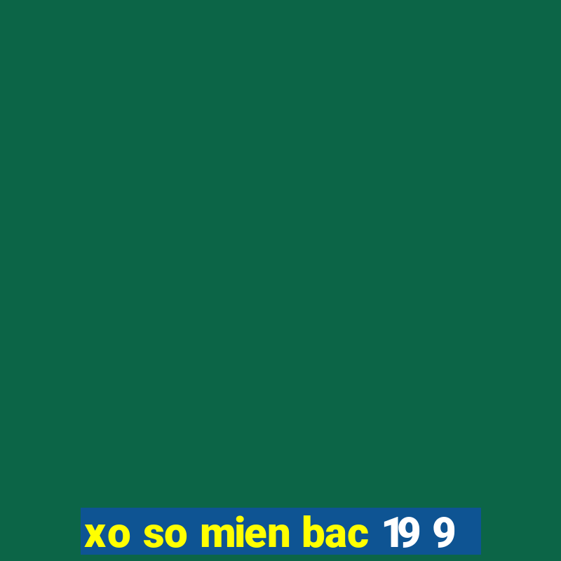 xo so mien bac 19 9