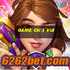 game chơi vui