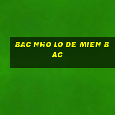 bac nho lo de mien bac