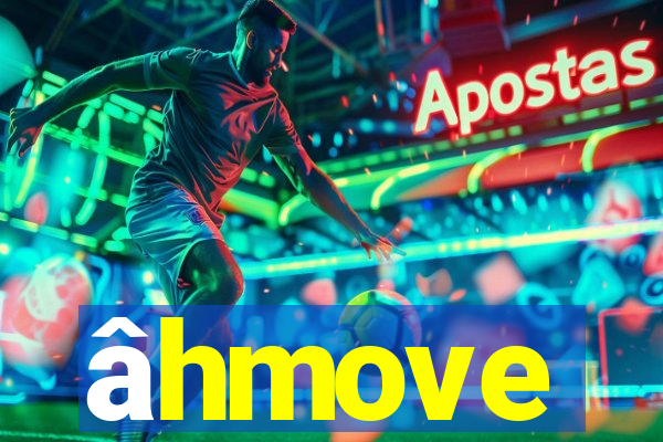 âhmove