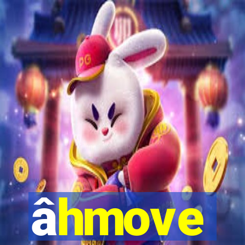 âhmove