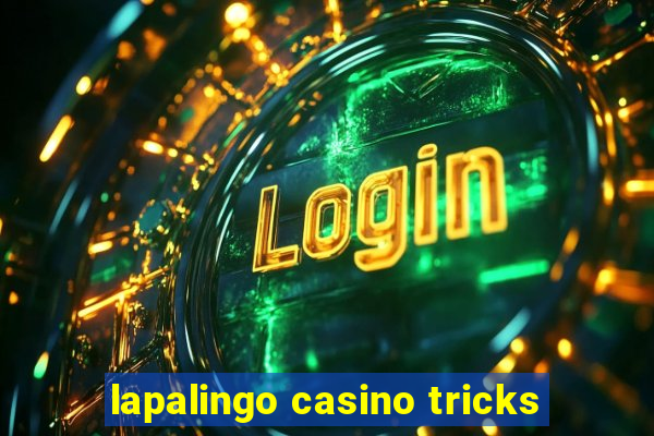 lapalingo casino tricks