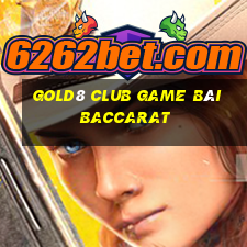 Gold8 Club Game Bài Baccarat