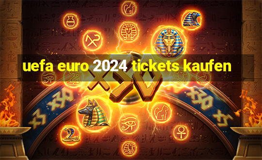 uefa euro 2024 tickets kaufen