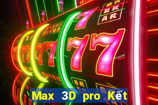 Max 3D pro Kết Quả Chủ Nhật