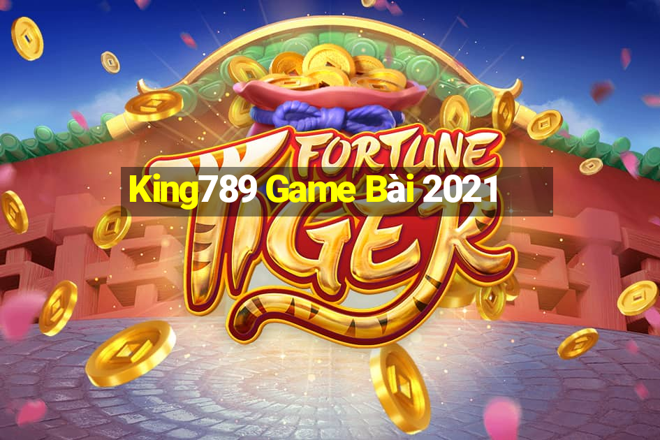 King789 Game Bài 2021