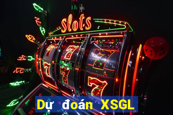 Dự đoán XSGL ngày 22