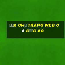 Địa chỉ trang web cá cược ag