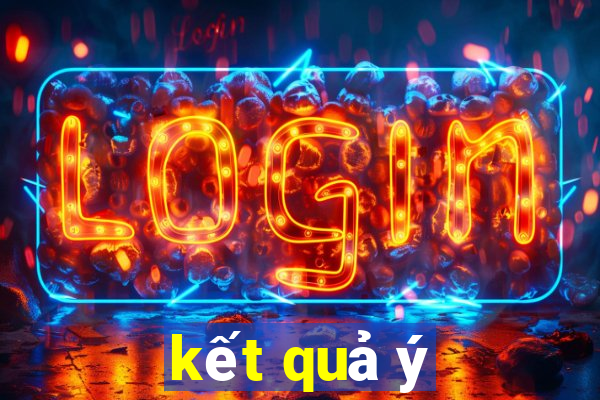 kết quả ý