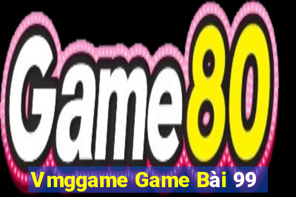 Vmggame Game Bài 99