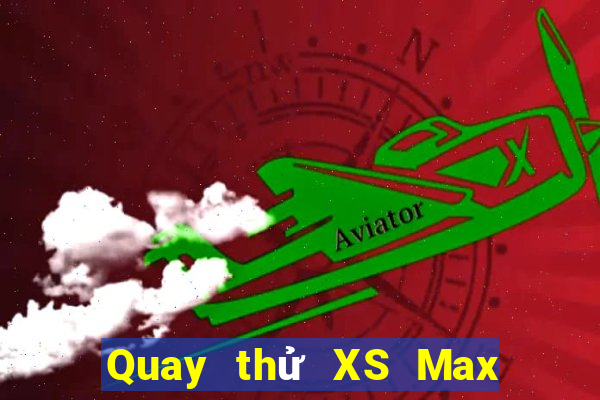 Quay thử XS Max 4D Thứ 6